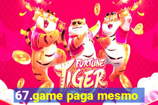 67.game paga mesmo